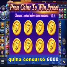 quina concurso 6000